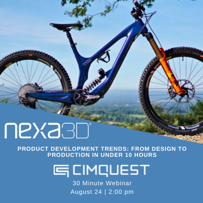 Nexa3D / Cimquest Webinar August 24