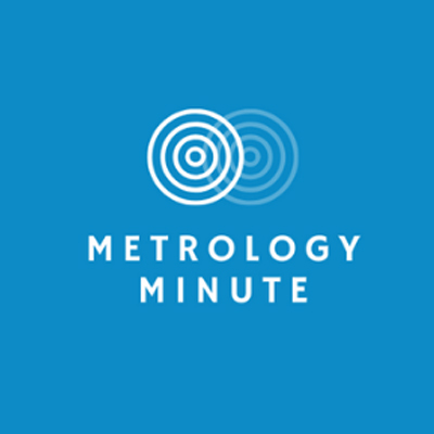 Metrology Minute
