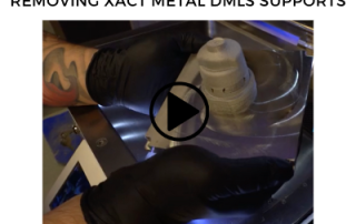 Removing Xact Metal DMLS Supports