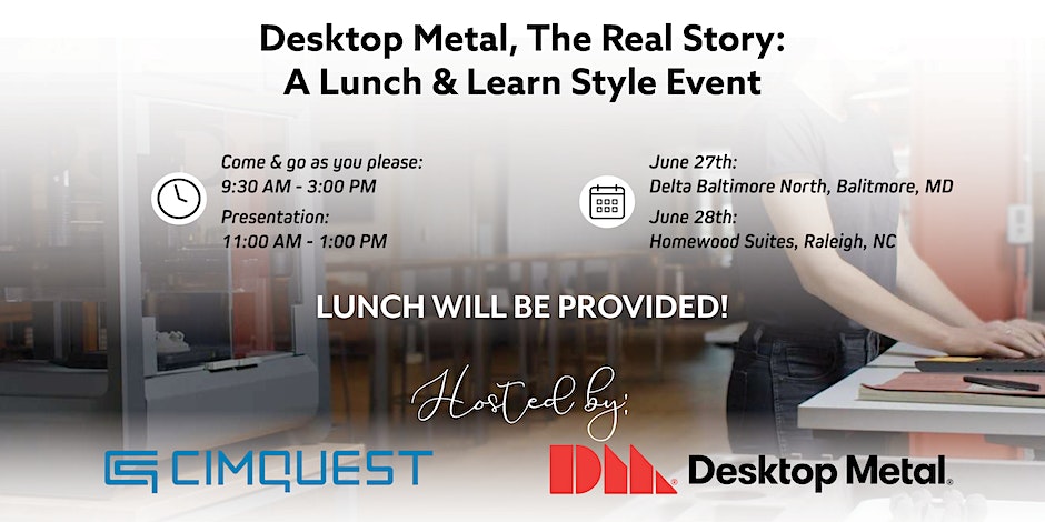 Desktop Metal Lunch & Learn
