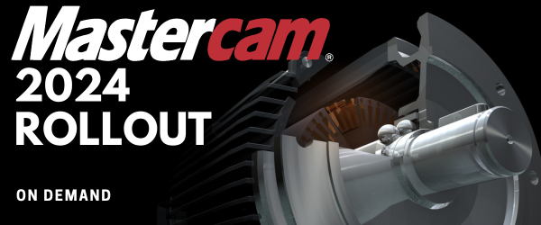 Mastercam 2024 rollout on demand