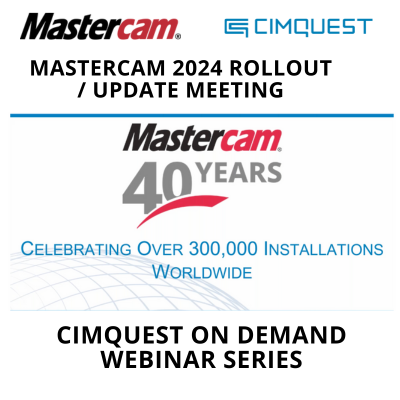 Mastercam 2024 rollout - Webinar On Demand