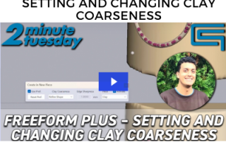 Setting and Freeform Plus Changing Clay Coarseness