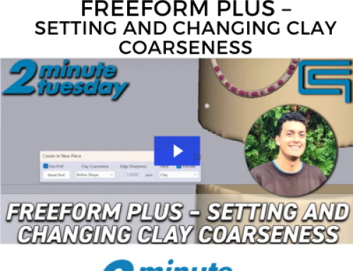 Freeform Plus – Setting and Changing Clay Coarseness- 2 Minute Tuesday
