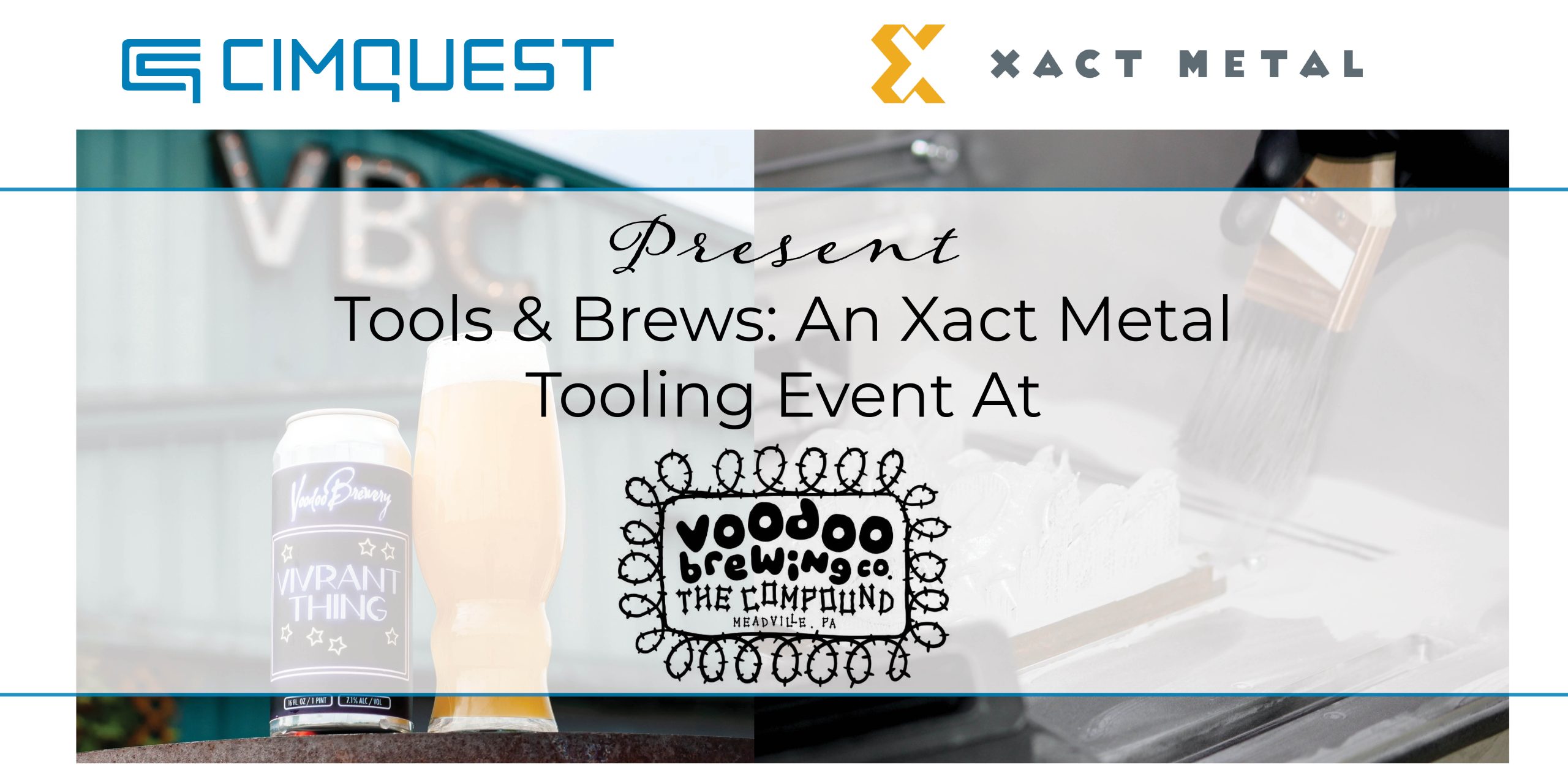 Tools & Brews: An Xact Metal Tooling Event at Voodoo Brewing 